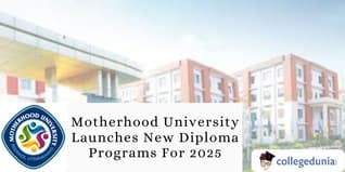 Motherhood University Launches New Diploma Programs For 2025; Check Fee Structure Here